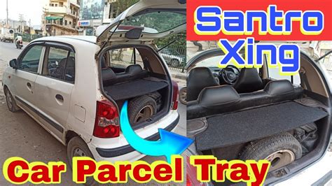 Car Parcel Tray Installation In Santro Xing Car Dicky Tray YouTube