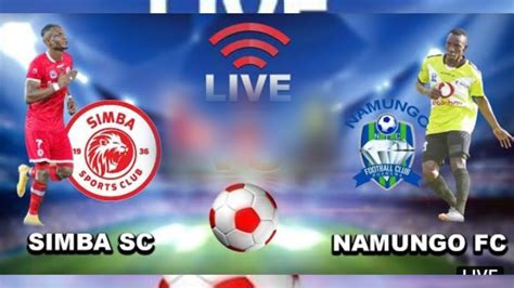 LIVE SIMBA SC Vs NAMUNGO FC LIGI KUU BARA UWANJA WA MKAPA DSM