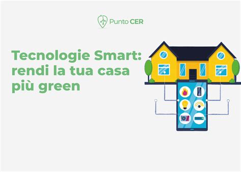 Punto CER | Tecnologie Smart: rendi la tua casa ancora più green