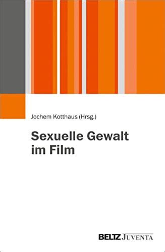 Sexuelle Gewalt Im Film German Edition By Jochem Kotthaus Goodreads