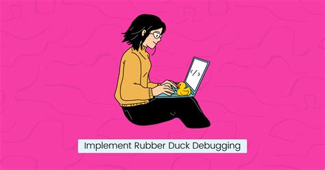 Rubber Duck Debugging Method Complete 101 Guide 2024