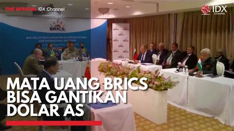 Mata Uang Brics Bisa Gantikan Dolar As Idx Channel Youtube