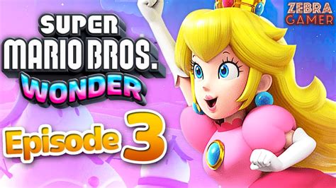 Super Mario Bros Wonder Gameplay Walkthrough Part 3 Peach World 2