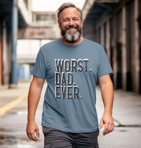 Birthday T Shirt Worst Dad Ever Slogan