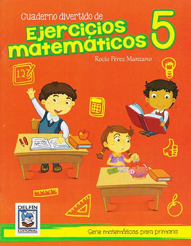 Librería Morelos Cuaderno Divertido De Ejercicios Matematicos 5 Primaria