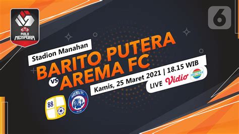 Dapatkan Link Live Streaming Piala Menpora Barito Putera Vs Arema FC Di