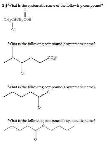 Solved 1 What Is The Systematic Name Of The Following Chegg