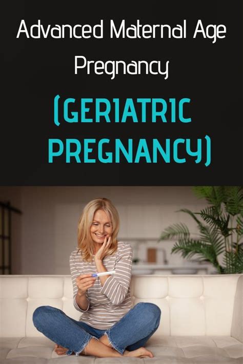 Advanced Maternal Age Pregnancy Geriatric Pregnancy Womens