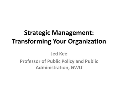 PPT - Strategic Management: Transforming Your Organization PowerPoint
