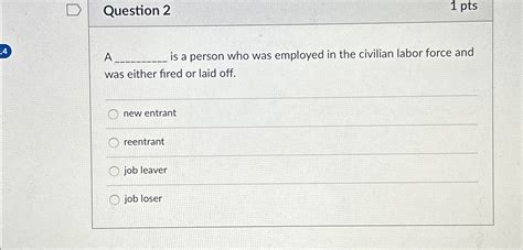 Solved Question Ptsa Is A Person Who Was Employed In The Chegg