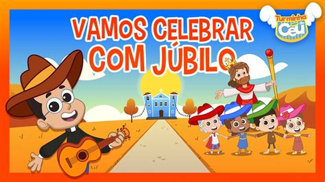 Vamos Celebrar Júbilo Turminha do Céu videoinfantil YouTube