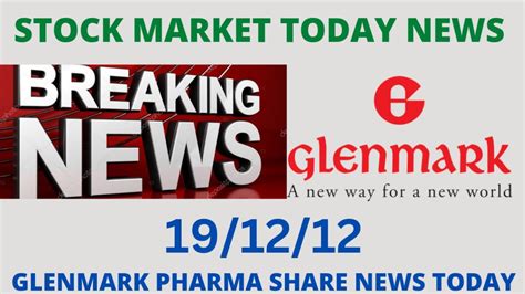 Glenmark Pharma Share News Today Stock Market Latest News Today