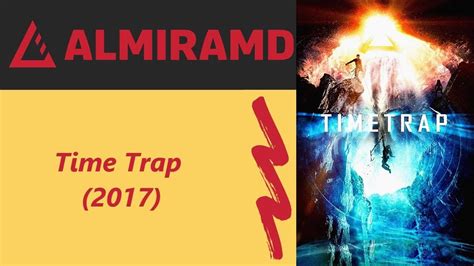 Time Trap 2017 Trailer Youtube