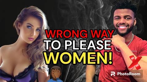 THINGS A MAN SHOULD NEVER DO TO ATTRACT WOMAN YouTube