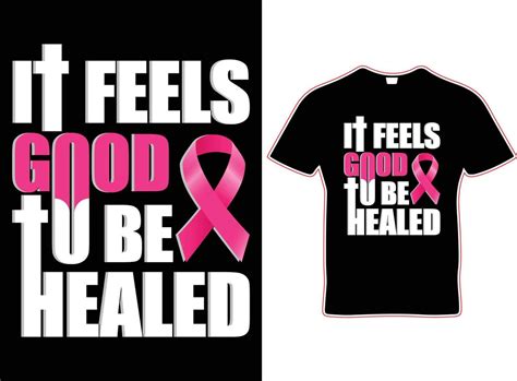 It Feels Good To Be Healed T Shirt Design Breast Cancer Support Squad