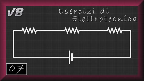 07 Resistori In Serie ESERCIZI DI ELETTROTECNICA YouTube