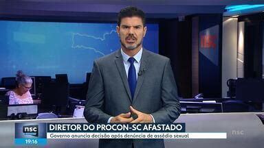 Nsc Not Cias Sc Diretor Do Procon Sc Afastado Do Cargo Ap S