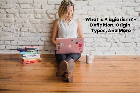 What is Plagiarism? - Definition, Origin, Types, And More