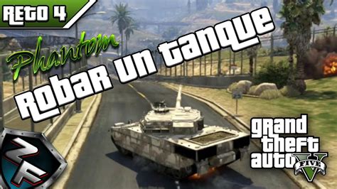 Gta Reto Robar Un Tanque Youtube