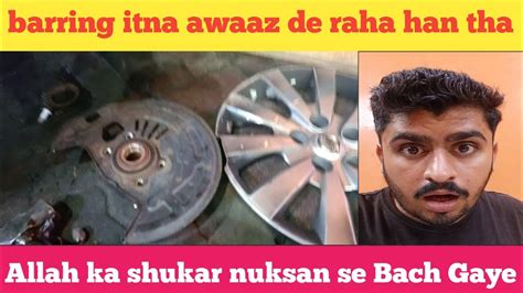 Nissan Altima Replacement Bearing Allah Ka Shukr Nuksan Se Bach Gaye