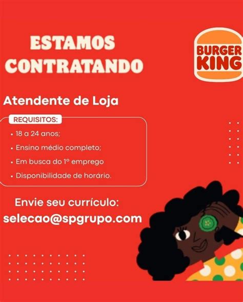 Burger King abre seleção para 1 Emprego Atendente de loja Envie seu