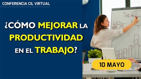 Conferencia Técnica Virtual ACIEM Cómo mejorar la productividad en