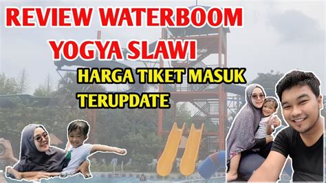 Review Waterboom Yogya Slawi Lengkap Htm Terbaru Youtube