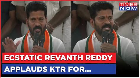 Revanth Reddy In All Praises Of Kt Rama Rao After Congress Record Win