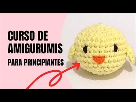 C Mo Realizar Pollito Amigurumi Parte Curso De Amigurumis Para