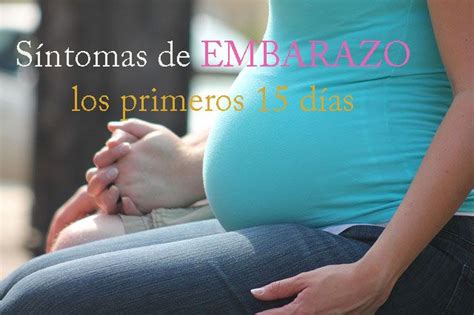 Síntomas De Embarazo Primeros 15 Días Mamá Tijeras