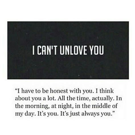 I Cant Unlove You I Cant Unlove You Its Okay Quotes Secret Crush