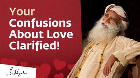 Your Confusions About Love Clarified Sadhguru YouTube