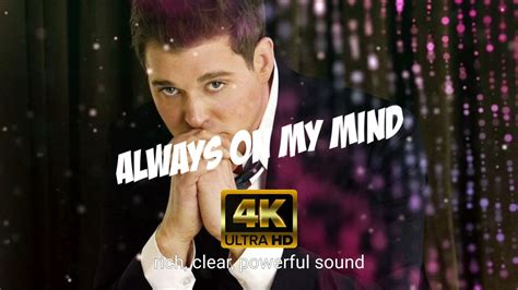 Always On My Mind Michael Bubl K Uhd Lirik Terjemahan Youtube