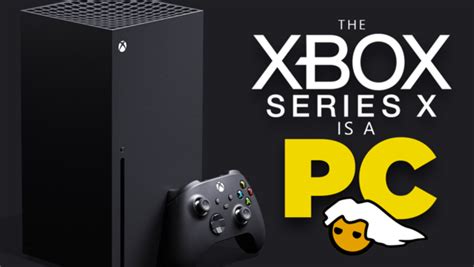 Why The Xbox Series X Is Actually A PC