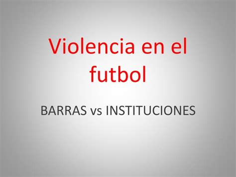 Violencia En El Futbol Power Point Ppt