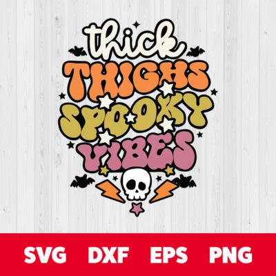 Skull Thick Thighs Spooky Vibes Svg Spooky Vibes Svg