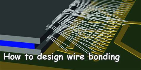 Wire Bonding Introduction And Procedure Pcba Manufacturers