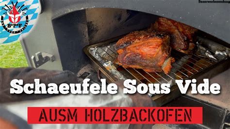 Sch Ufele Sous Vide Holzbackofen Einfach Guad Und Mit