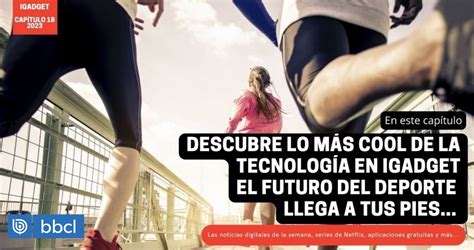 Descubre lo más cool de la tecnología de Igadget El deporte del futuro