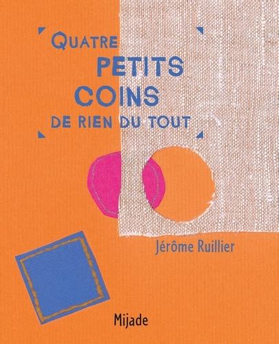 Quatre Petits Coins De Rien Du Tout J R Me Ruillier Livres Furet