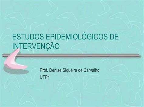 Ppt Estudos Epidemiol Gicos De Interven O Powerpoint Presentation