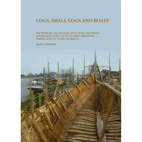 Buy Cogs Small Cogs And Boats The Thirteenth Until Sixteenth Century