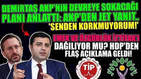 HDP Resti Çekti Emek Ve Özgürlük İttifakı Dağılıyor mu Demirtaş