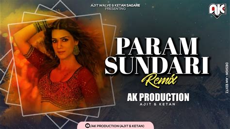 Param Sundari Remix Ak Production Ajit Ketan Youtube