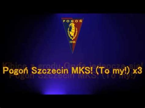 Hymn Pogoni Szczecin MKS z tekst Anthem Pogoń Szczecin MKS with