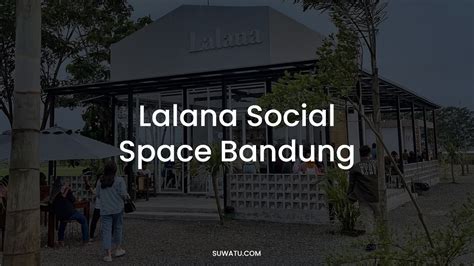 Lalana Social Space Bandung Harga Menu Review