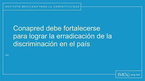 Conapred debe fortalecerse para lograr la erradicación de la