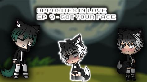 Opposites In Love Gay Gachalife EP Got Your Face YouTube