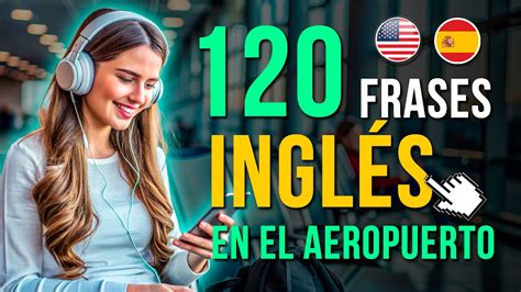 Frases Tiles En Ingl S Ingl S En El Aeropuerto Escucha Repite