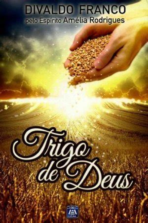 Trigo De Deus By Divaldo Pereira Franco Goodreads